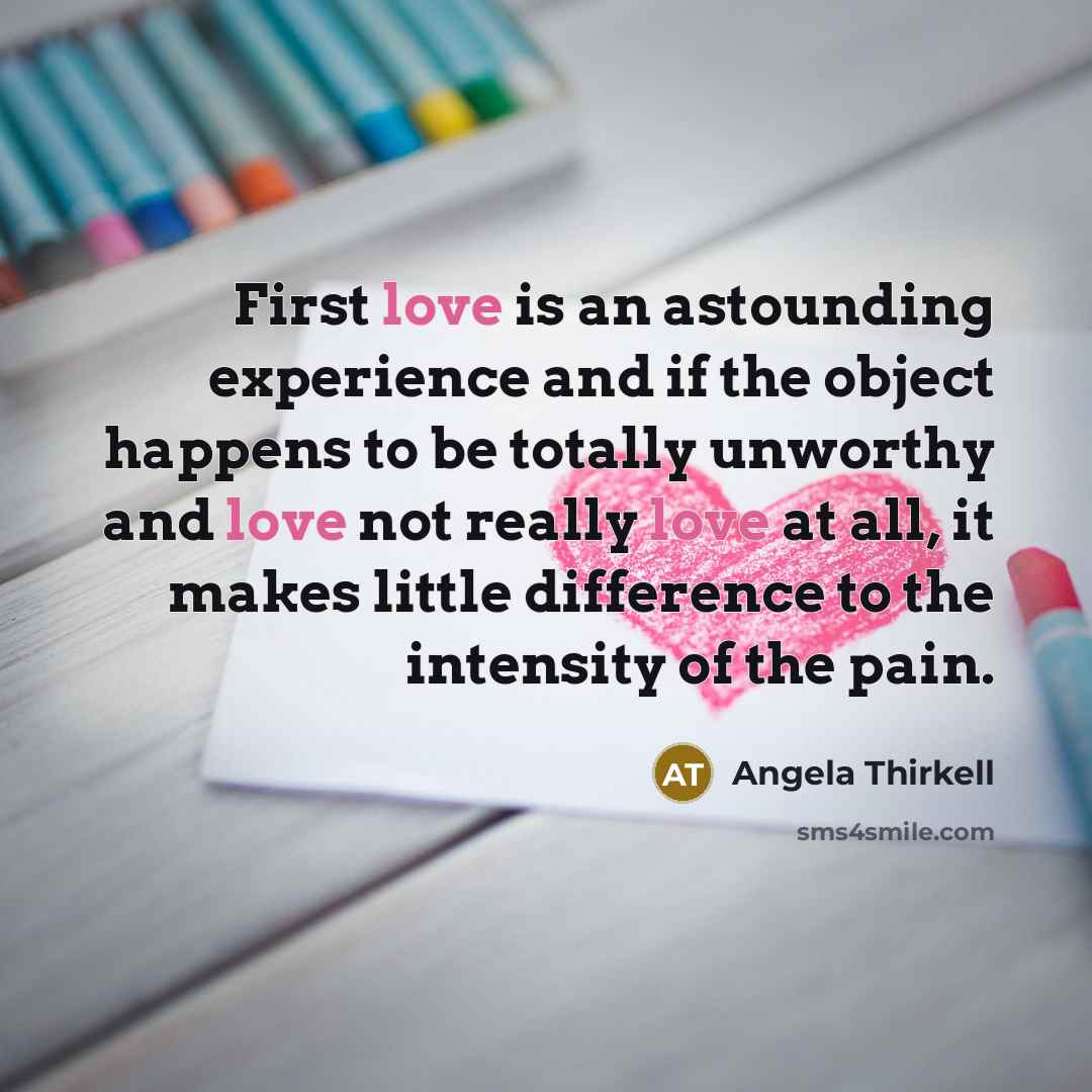 “First love is an astounding experience and if the object…” quote by Angela Thirkell