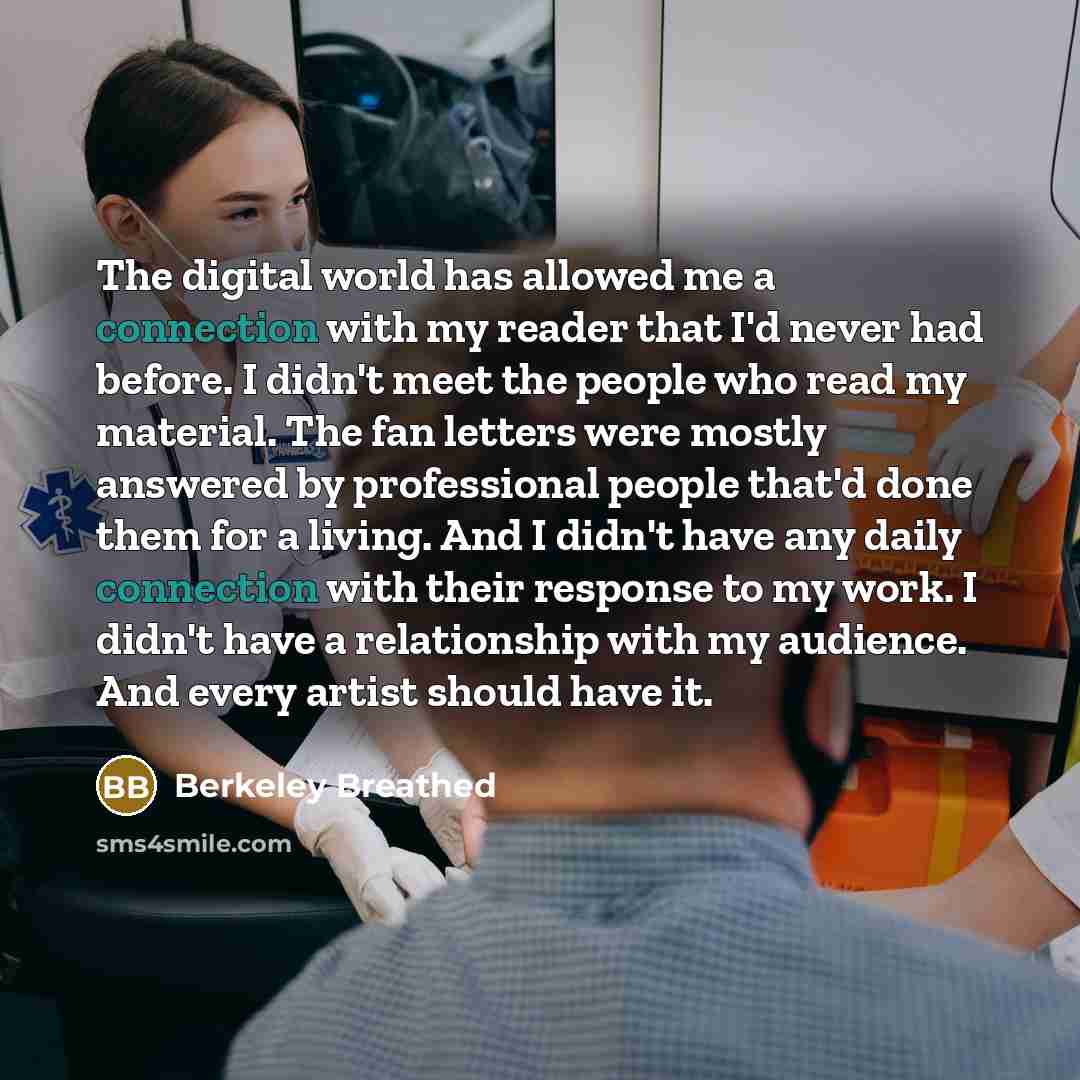 “The digital world has allowed me a connection with my…” quote by Berkeley Breathed
