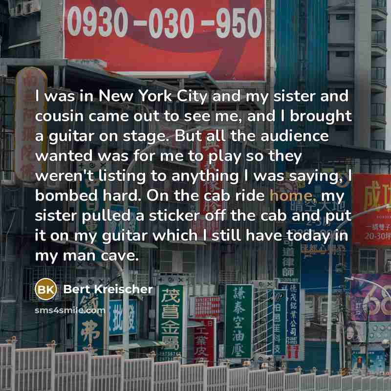 “I was in New York City and my sister and…” quote by Bert Kreischer