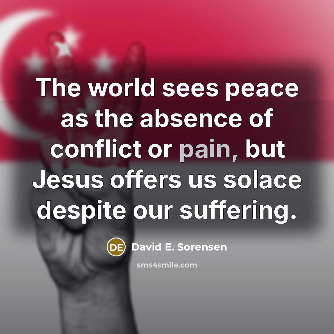 “The world sees peace as the absence of conflict or…” quote by David E. Sorensen