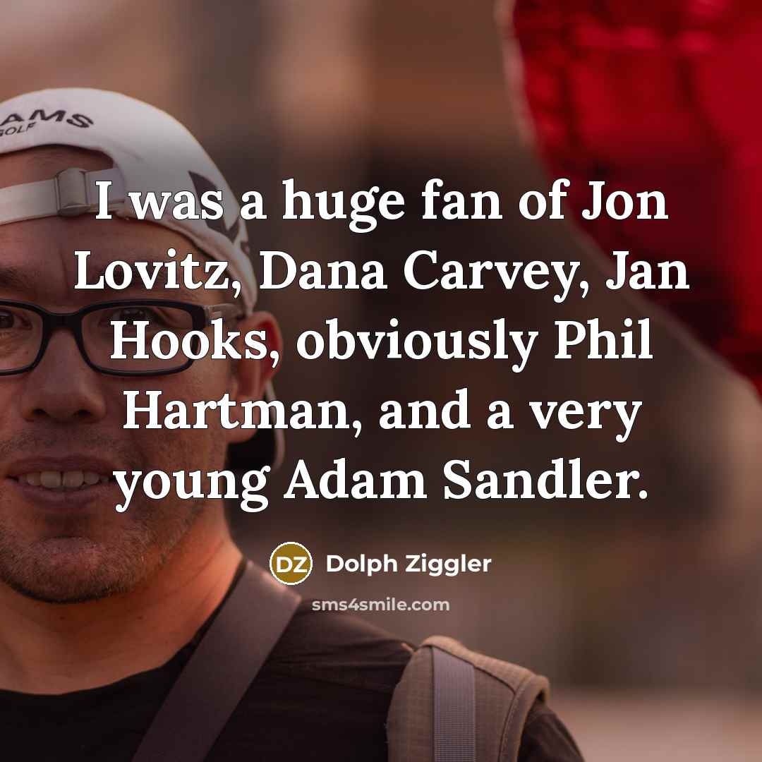 “I was a huge fan of Jon Lovitz, Dana Carvey,…” quote by Dolph Ziggler