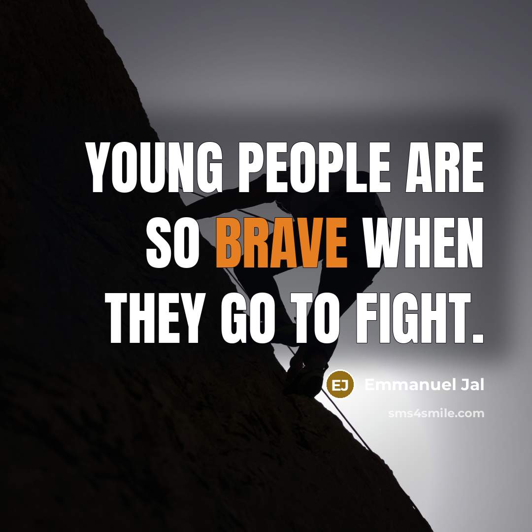“Young people are so brave when they go to fight.…” quote by Emmanuel Jal