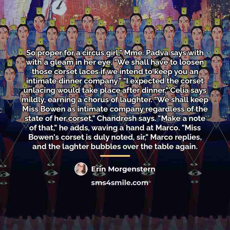 “So proper for a circus girl," Mme. Padva says with…” quote by Erin Morgenstern