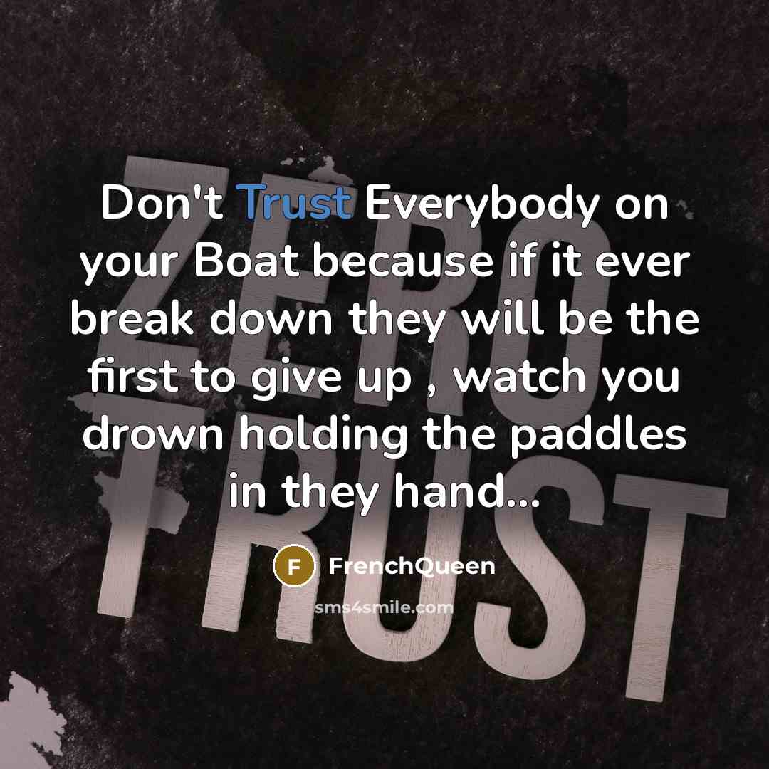 “Don't Trust Everybody on your Boat because if it ever…” quote by Frenchqueen