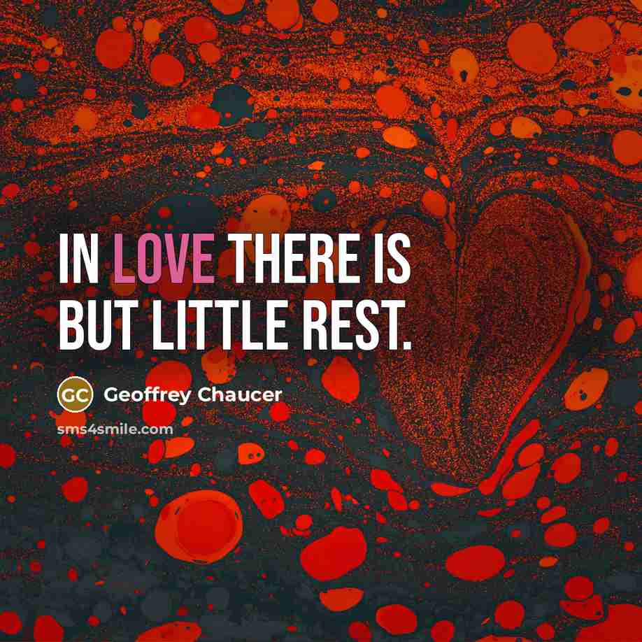 “In love there is but little rest.…” quote by Geoffrey Chaucer