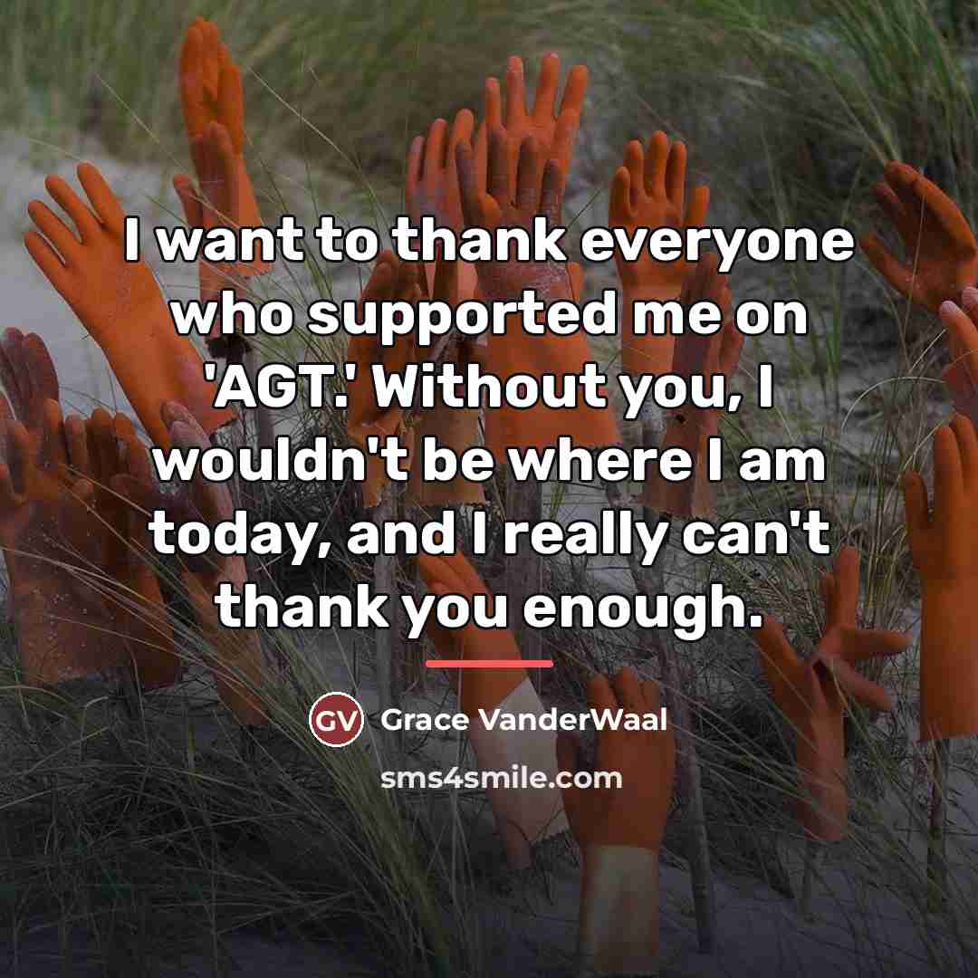 “I want to thank everyone who supported me on 'AGT.'…” quote by Grace VanderWaal