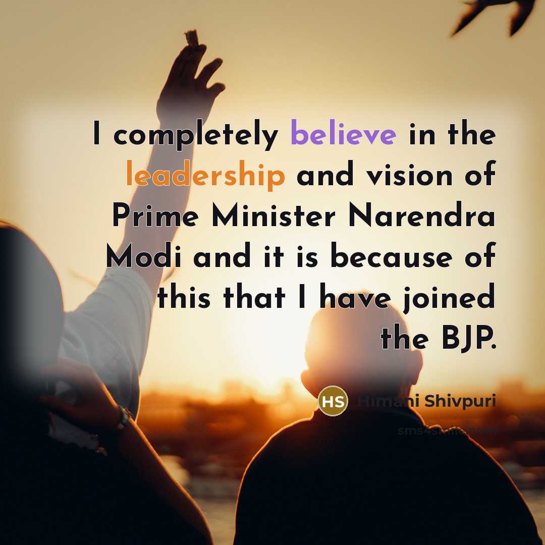 “I completely believe in the leadership and vision of Prime…” quote by Himani Shivpuri