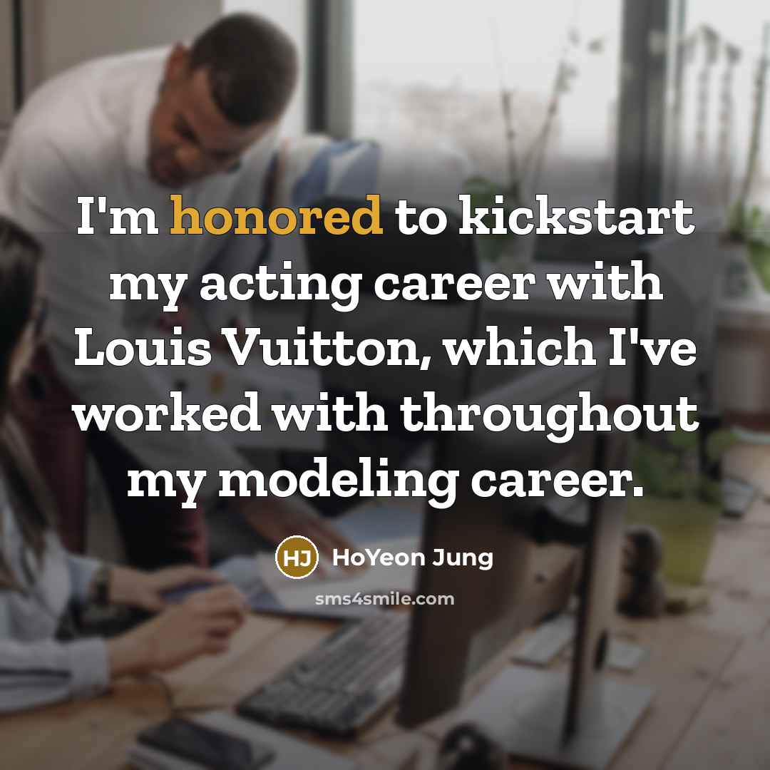 “I'm honored to kickstart my acting career with Louis Vuitton,…” quote by HoYeon Jung