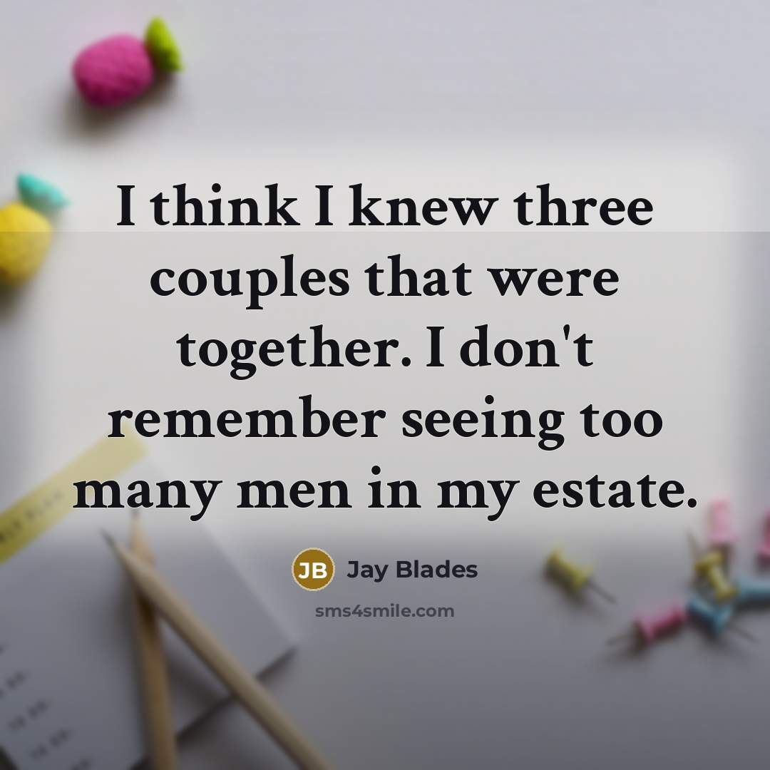 “I think I knew three couples that were together. I…” quote by Jay Blades