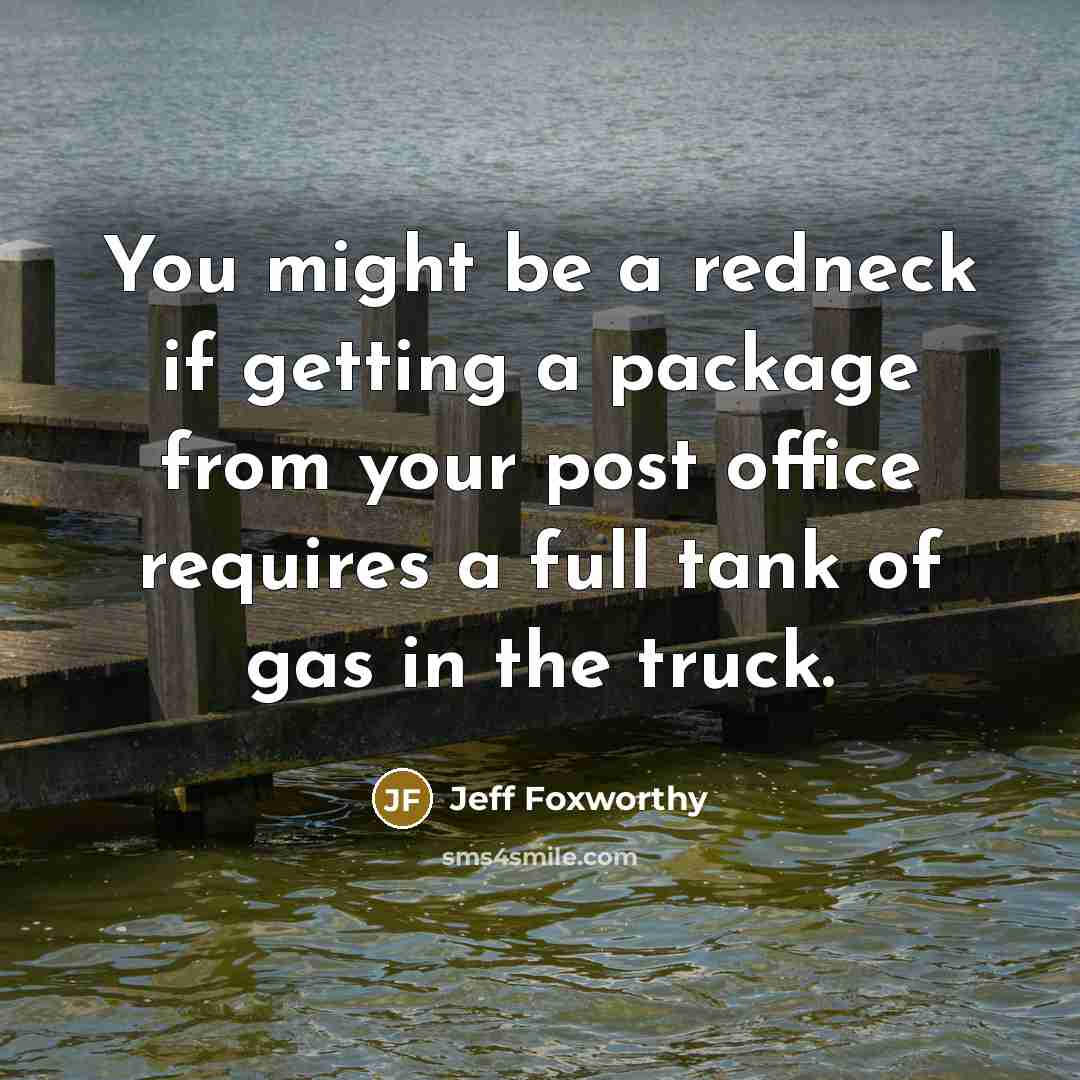 “You might be a redneck if getting a package from…” quote by Jeff Foxworthy