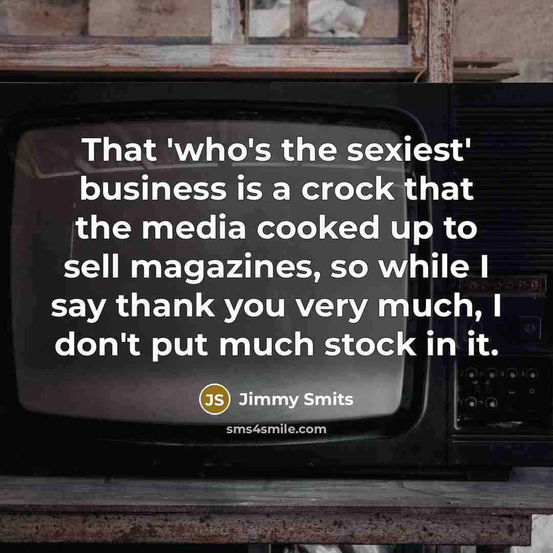 “That 'who's the sexiest' business is a crock that the…” quote by Jimmy Smits