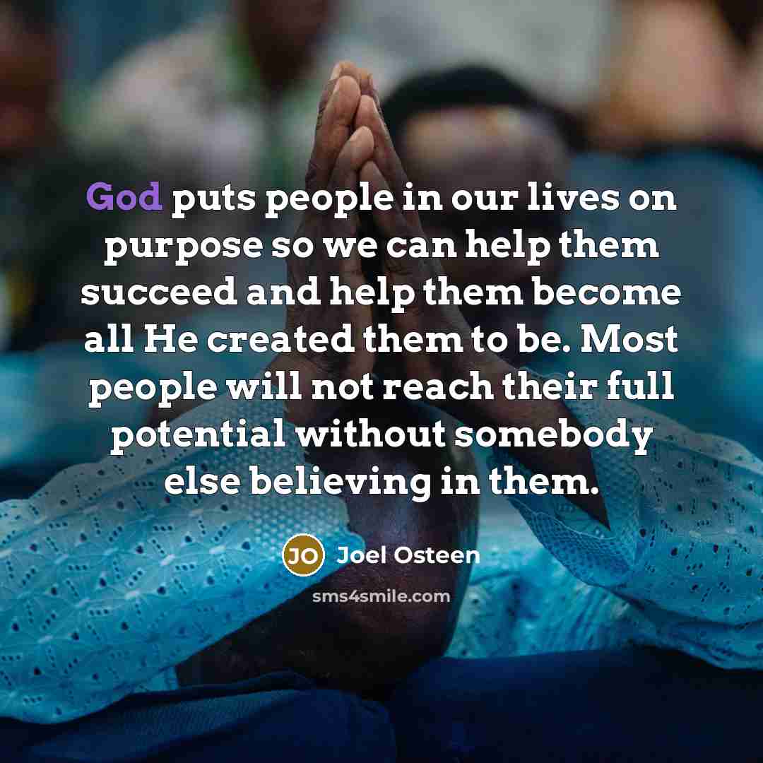 “God puts people in our lives on purpose so we…” quote by Joel Osteen