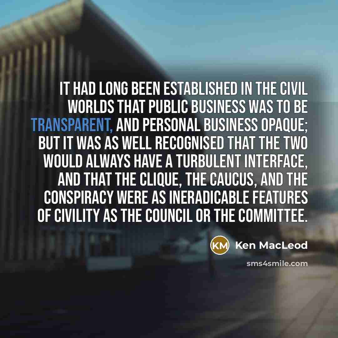 “It had long been established in the Civil Worlds that…” quote by Ken MacLeod