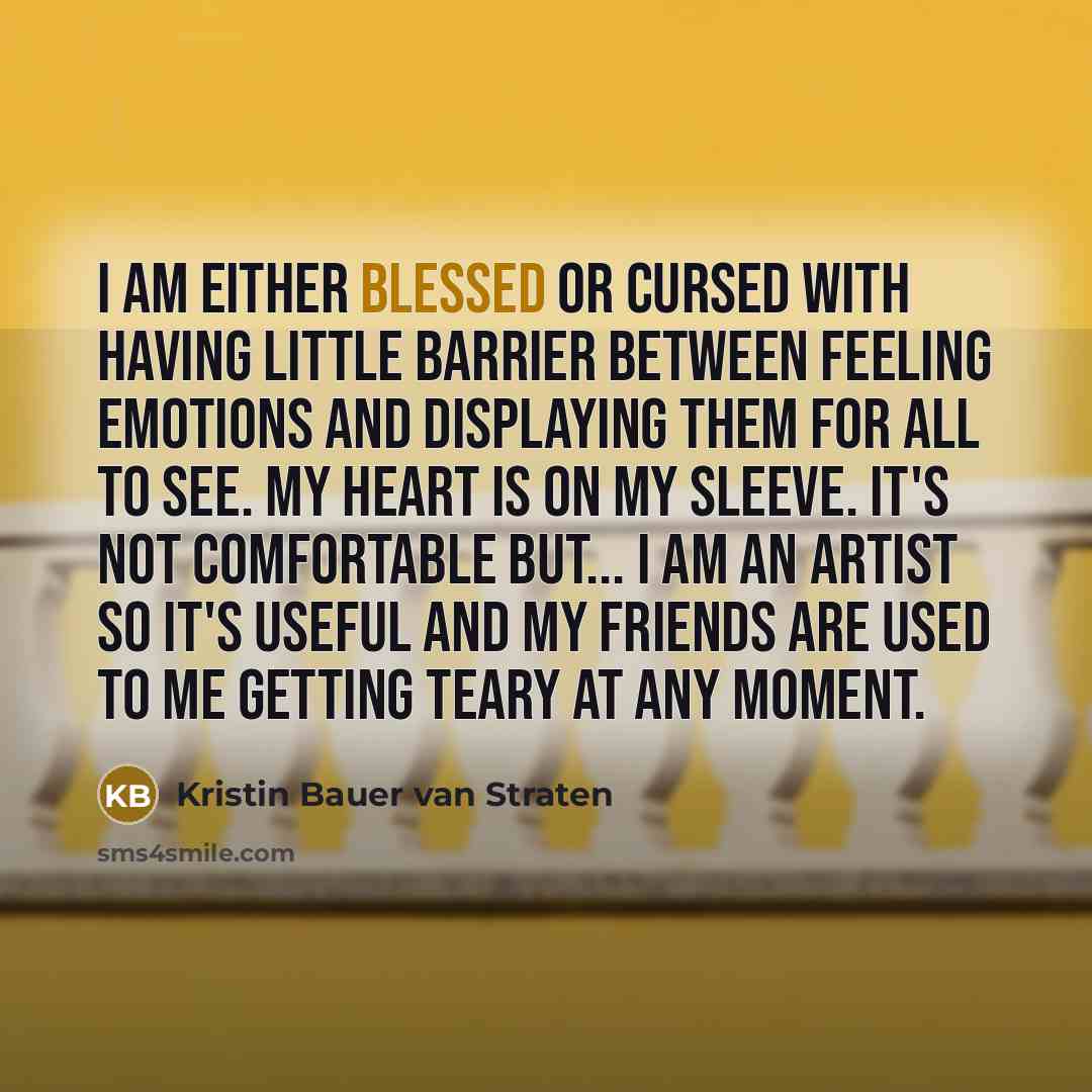 “I am either blessed or cursed with having little barrier…” quote by Kristin Bauer van Straten