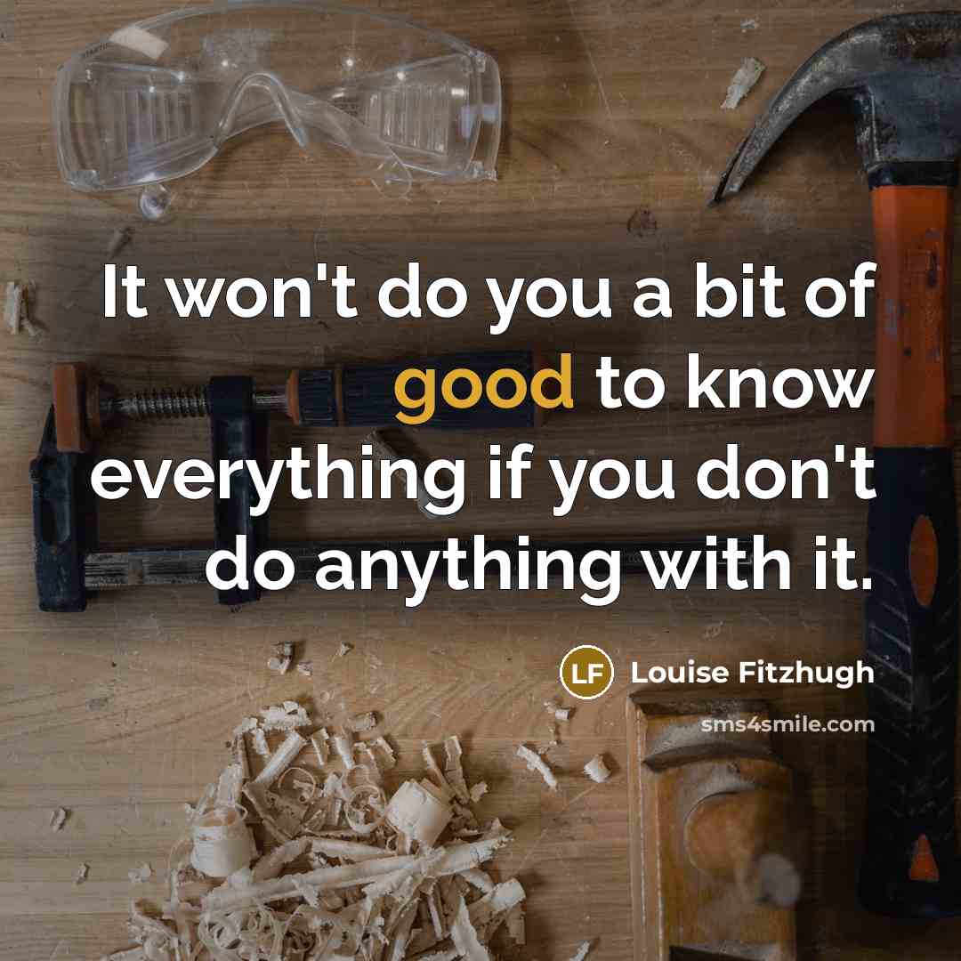 “It won't do you a bit of good to know…” quote by Louise Fitzhugh