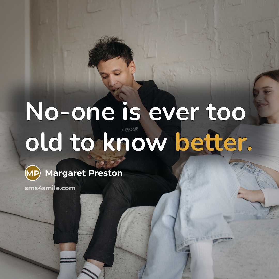 “No-one is ever too old to know better.” quote by Margaret Preston
