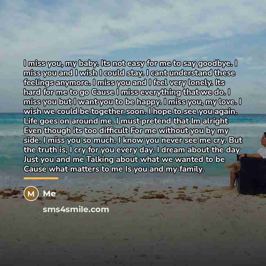 “I miss you, my baby. Its not easy for me…” quote by Me