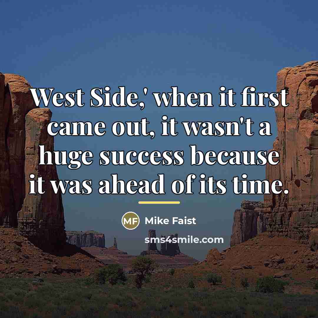 “West Side,' when it first came out, it wasn't a…” quote by Mike Faist