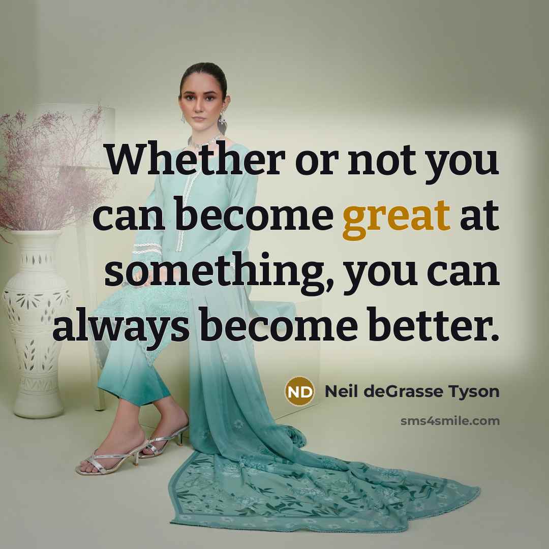 “Whether or not you can become great at something, you…” quote by Neil deGrasse Tyson