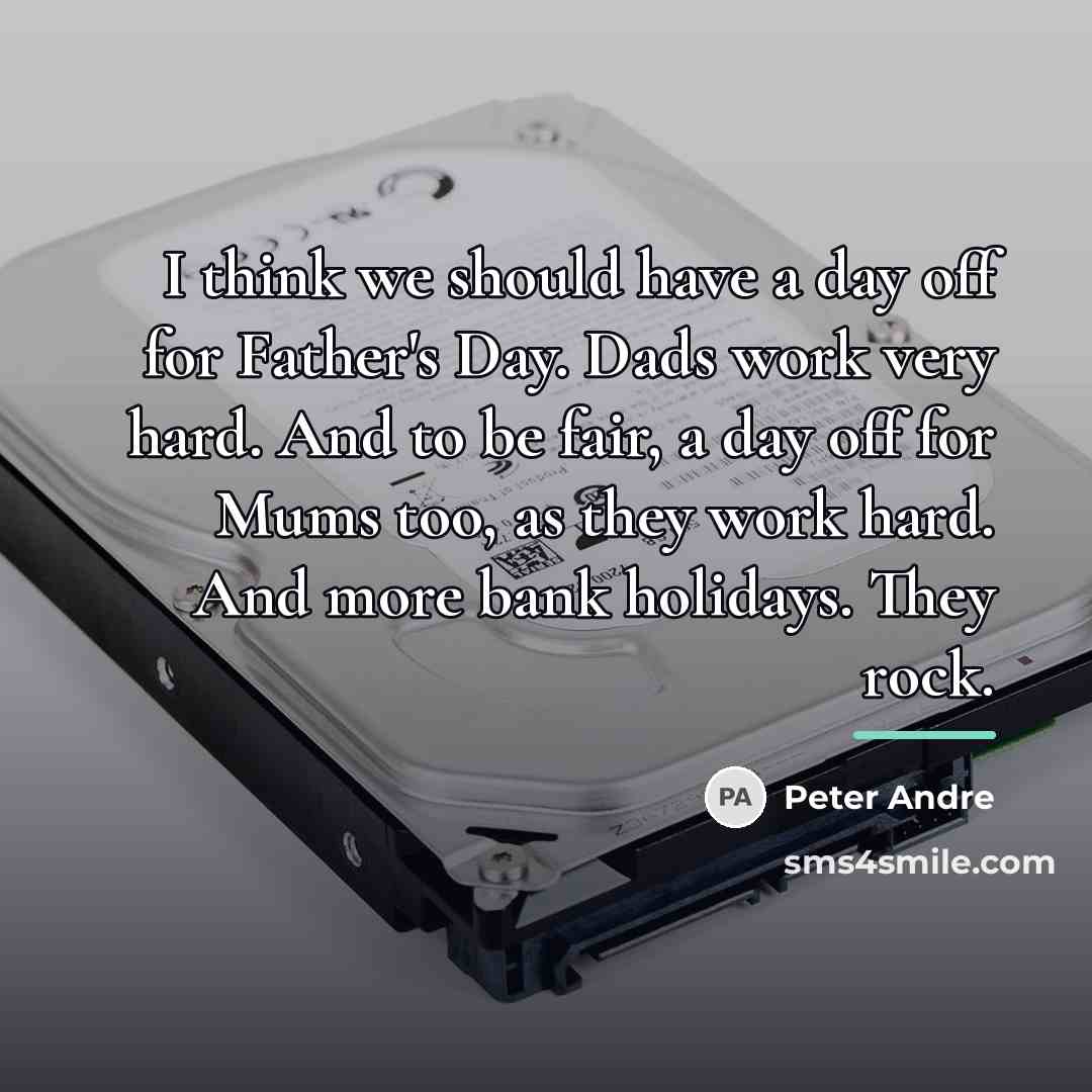“I think we should have a day off for Father's…” quote by Peter Andre