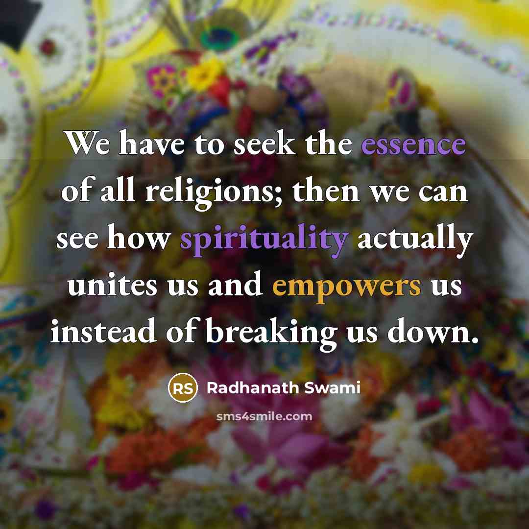 “We have to seek the essence of all religions; then…” quote by Radhanath Swami