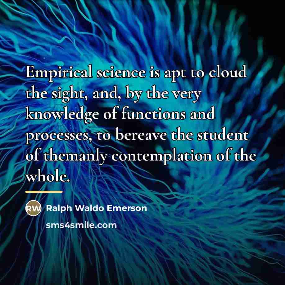 “Empirical science is apt to cloud the sight, and, by…” quote by Ralph Waldo Emerson