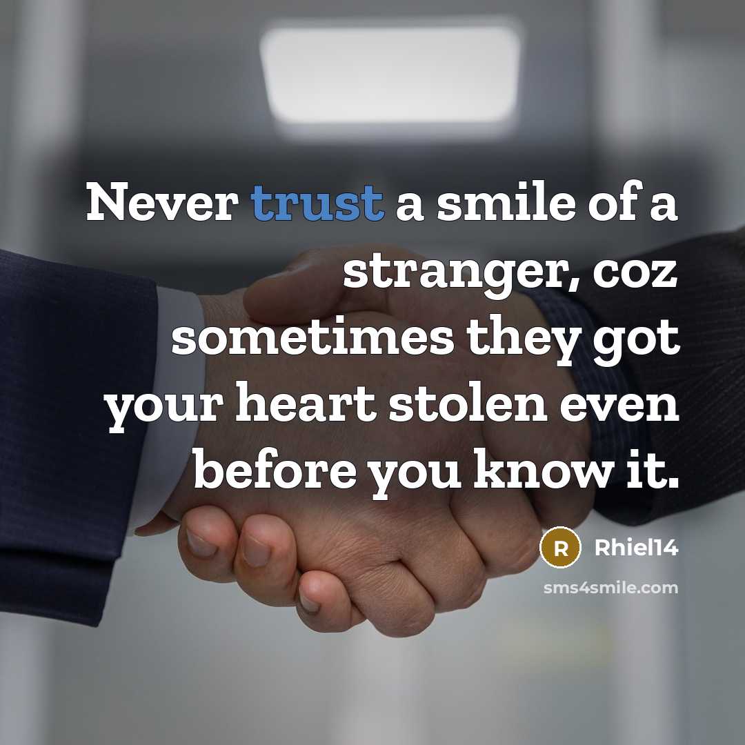 “Never trust a smile of a stranger, coz sometimes they…” quote by Rhiel14