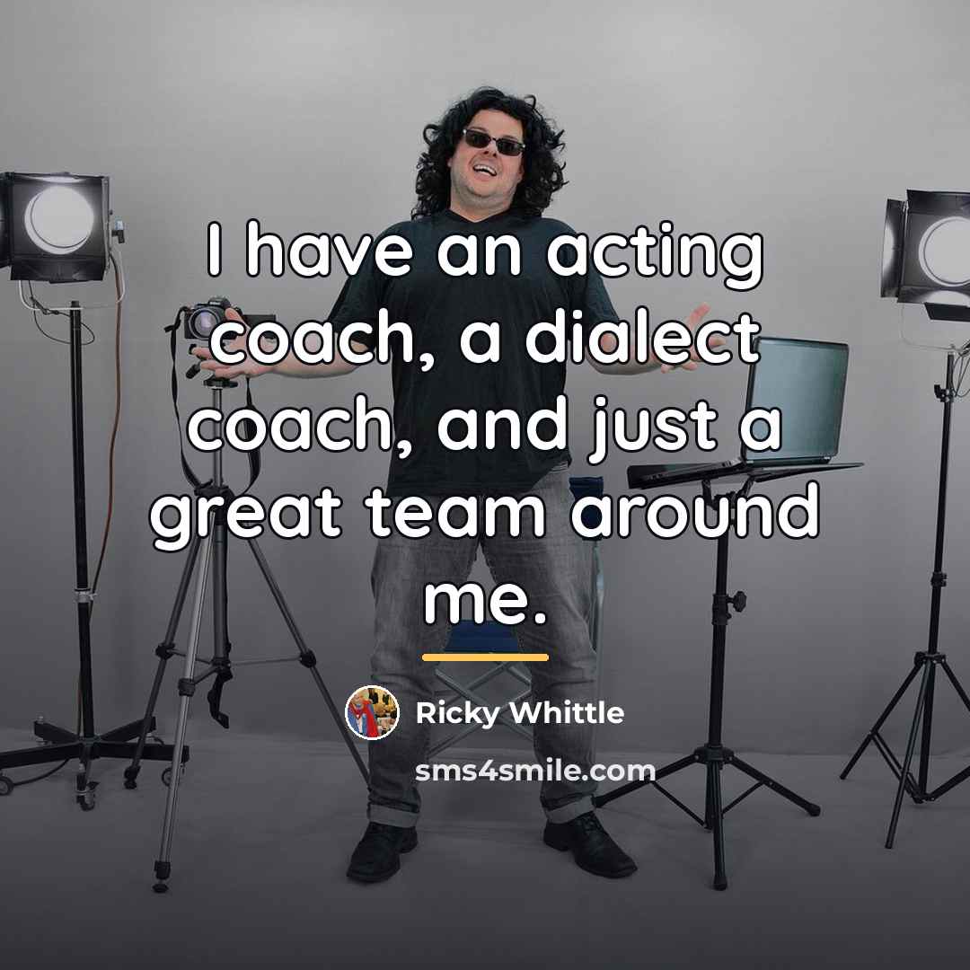 “I have an acting coach, a dialect coach, and just…” quote by Ricky Whittle