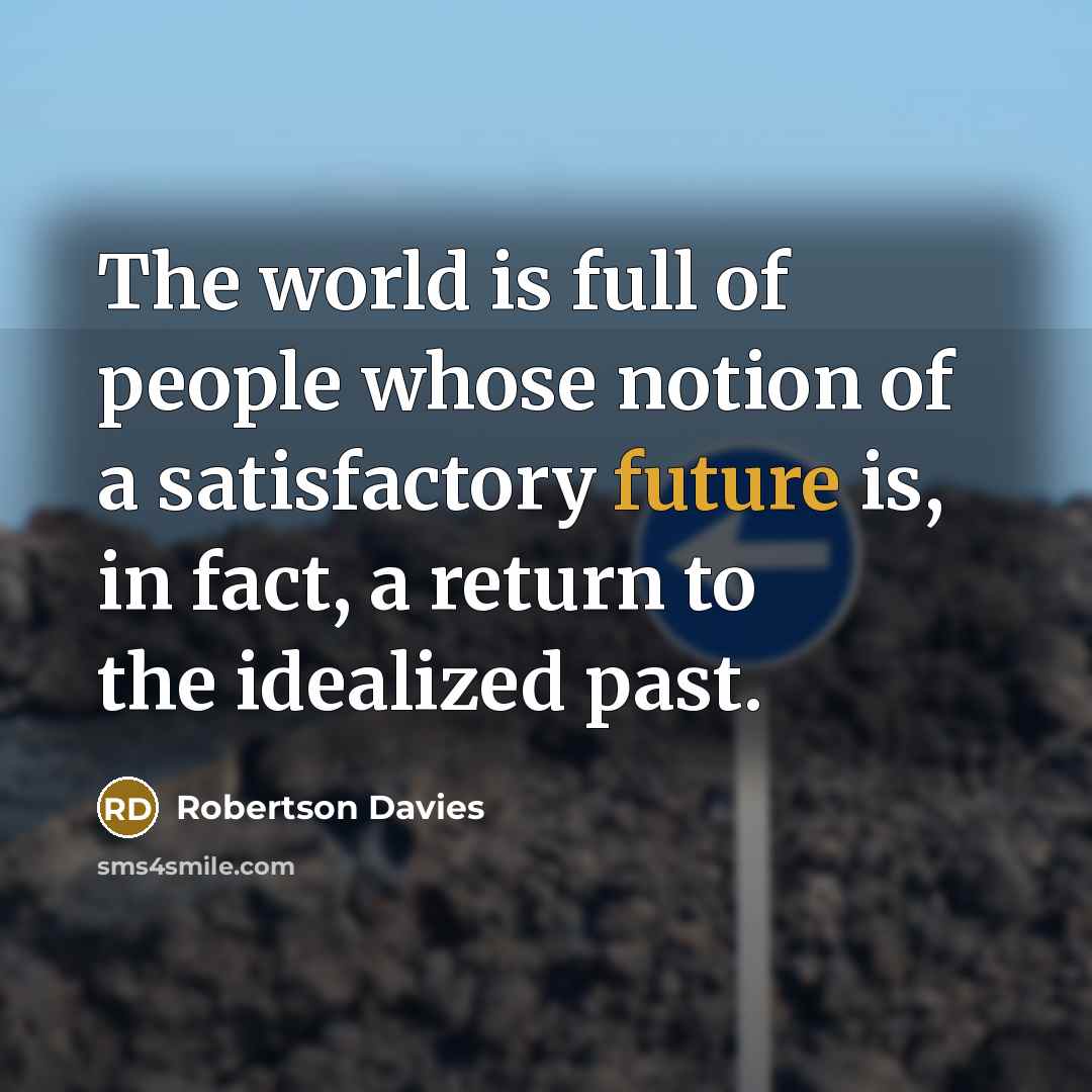 “The world is full of people whose notion of a…” quote by Robertson Davies