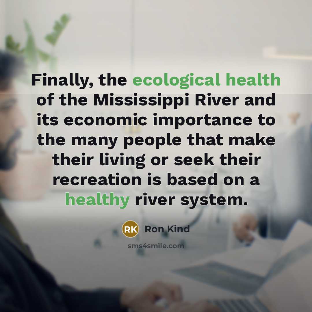 “Finally, the ecological health of the Mississippi River and its…” quote by Ron Kind