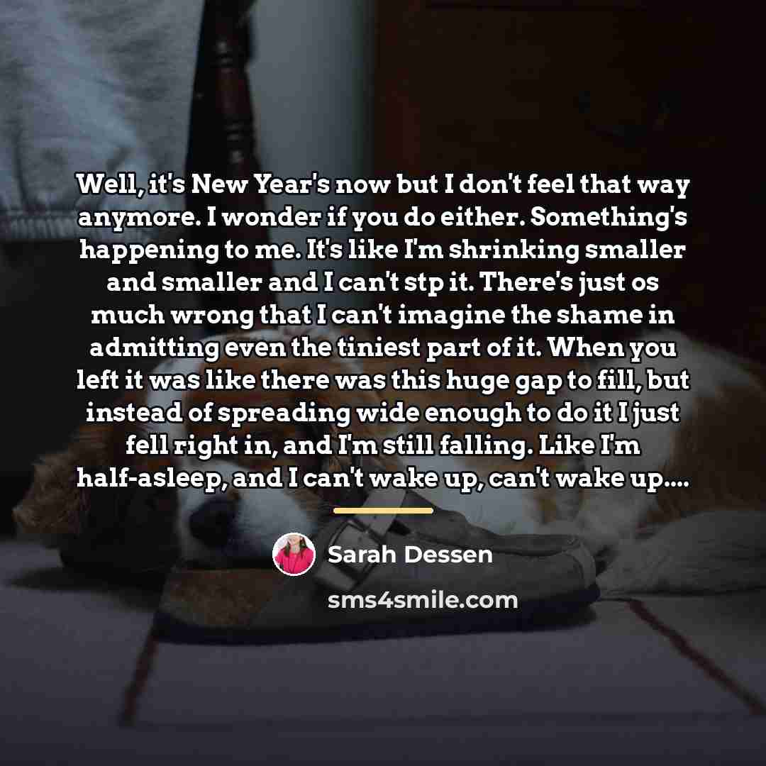 “Well, it's New Year's now but I don't feel that…” quote by Sarah Dessen