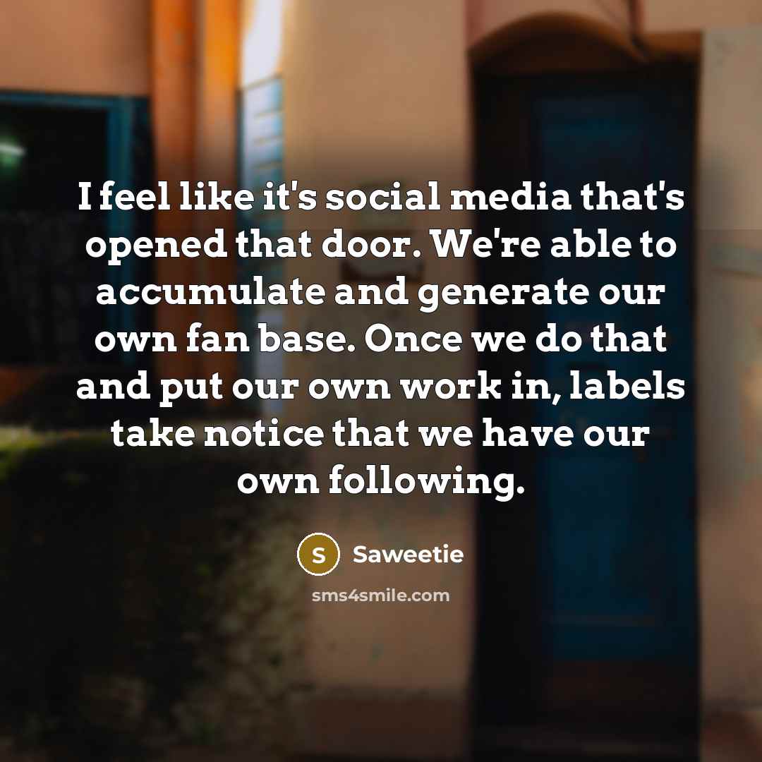 “I feel like it's social media that's opened that door.…” quote by Saweetie