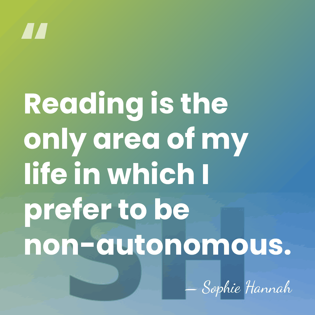 Reading is the only area of my life in which I prefer&hellip; - Sophie Hannah