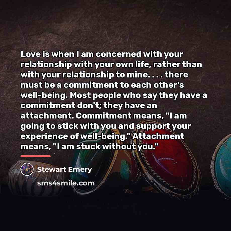 “Love is when I am concerned with your relationship with…” quote by Stewart Emery