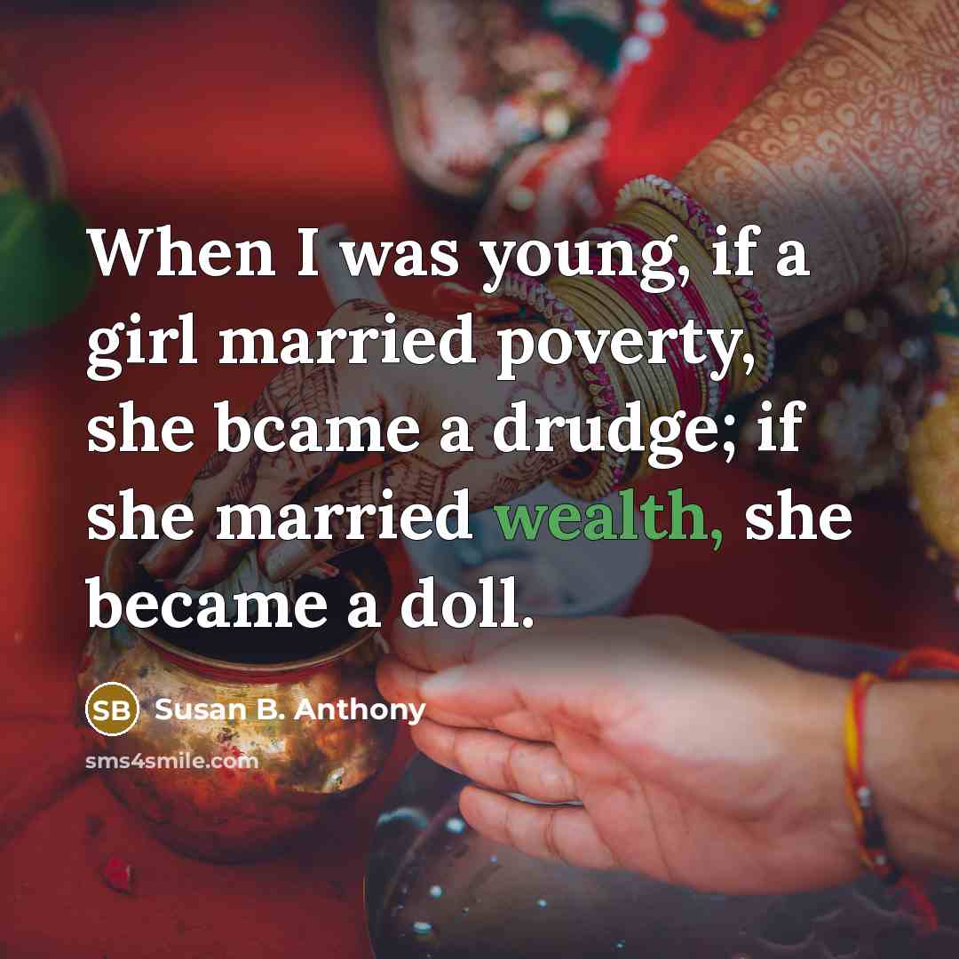 “When I was young, if a girl married poverty, she…” quote by Susan B. Anthony