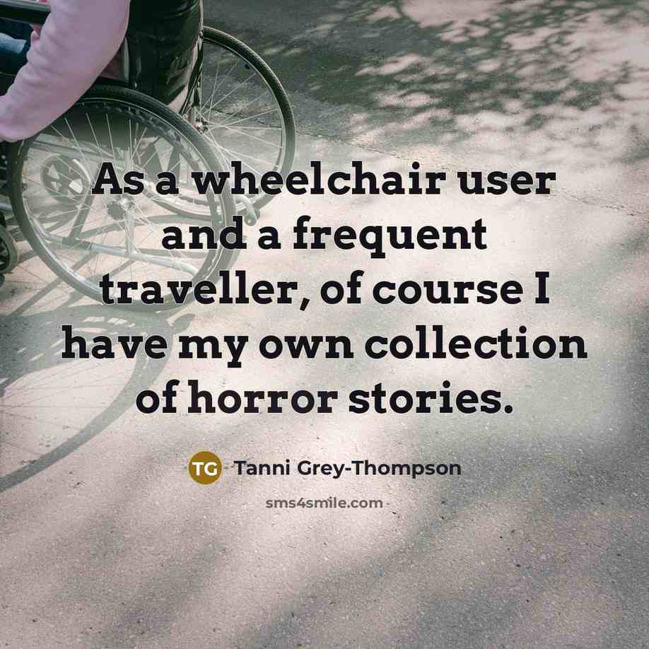 “As a wheelchair user and a frequent traveller, of course…” quote by Tanni Grey-Thompson