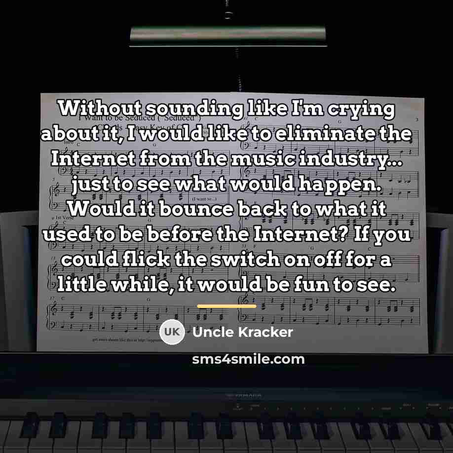 “Without sounding like I'm crying about it, I would like…” quote by Uncle Kracker
