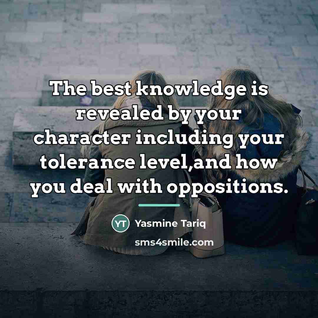 “The best knowledge is revealed by your character including your…” quote by Yasmine Tariq