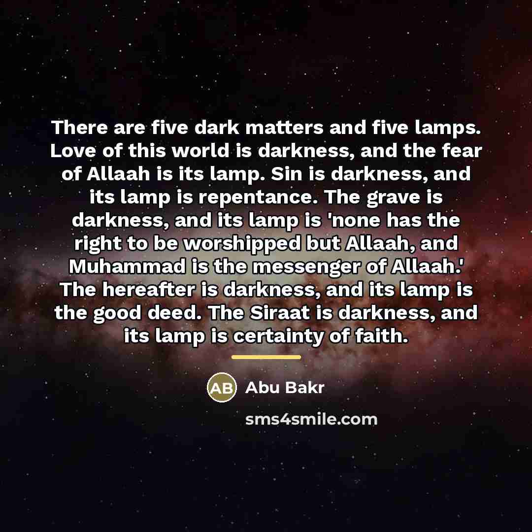“There are five dark matters and five lamps. Love of…” quote by Abu Bakr