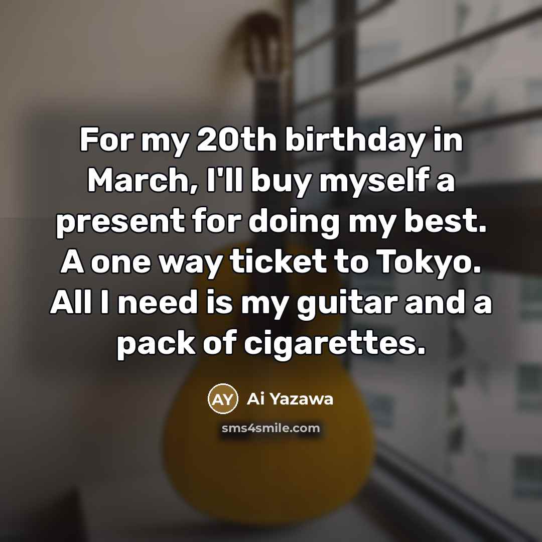 “For my 20th birthday in March, I'll buy myself a…” quote by Ai Yazawa