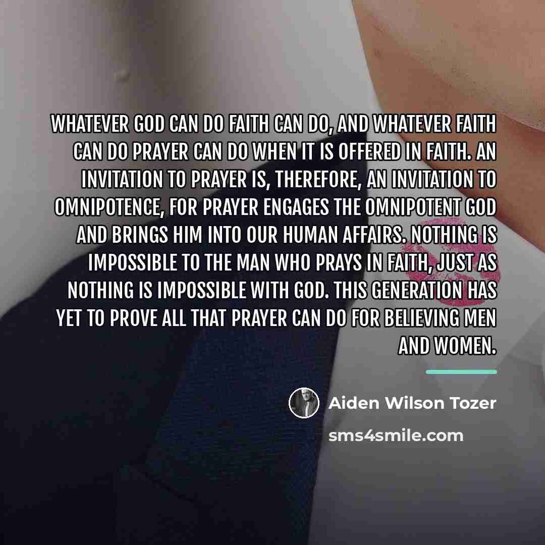 “Whatever God can do faith can do, and whatever faith…” quote by Aiden Wilson Tozer