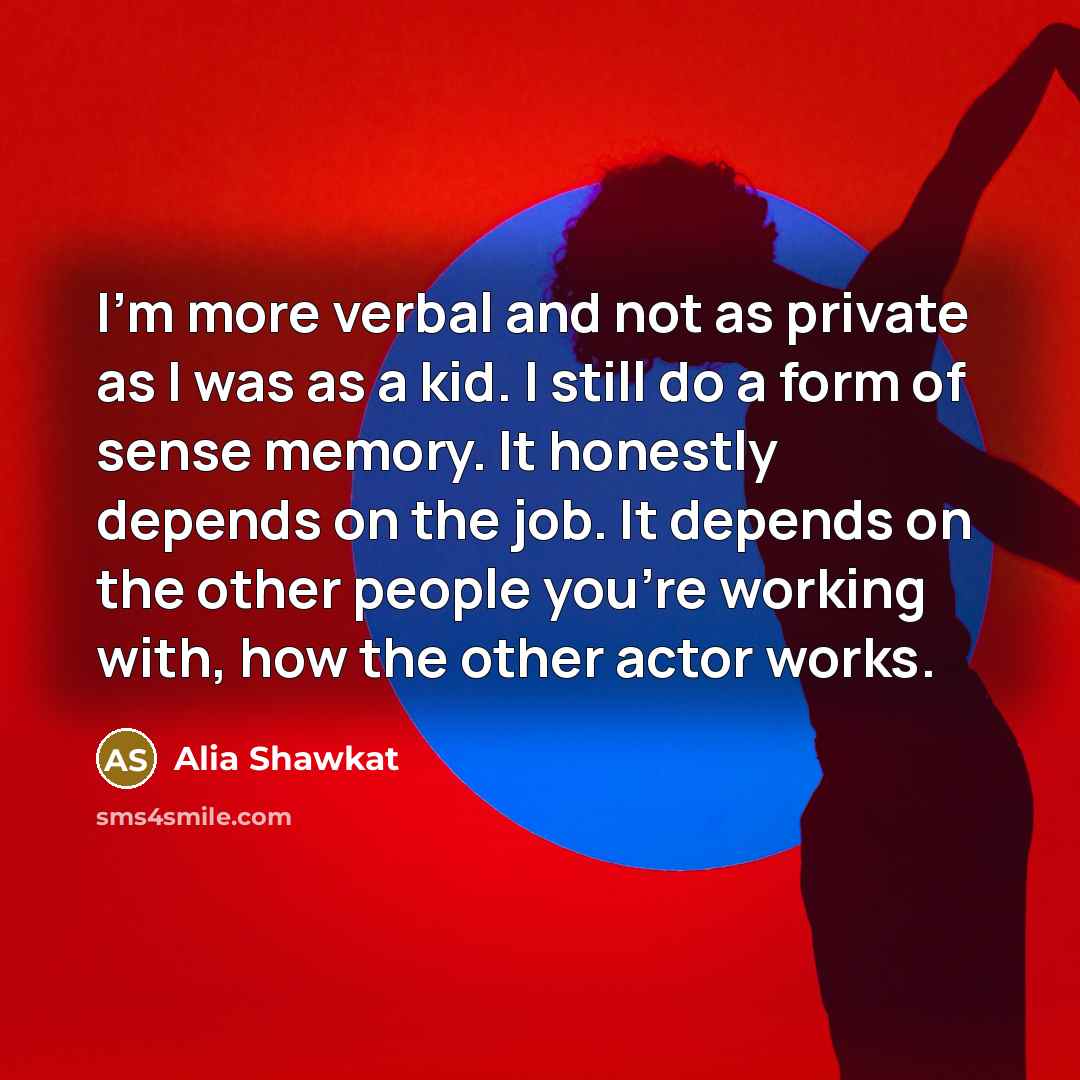 “I'm more verbal and not as private as I was…” quote by Alia Shawkat