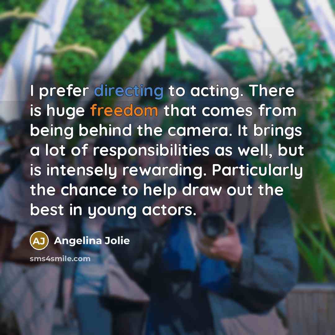 “I prefer directing to acting. There is huge freedom that…” quote by Angelina Jolie