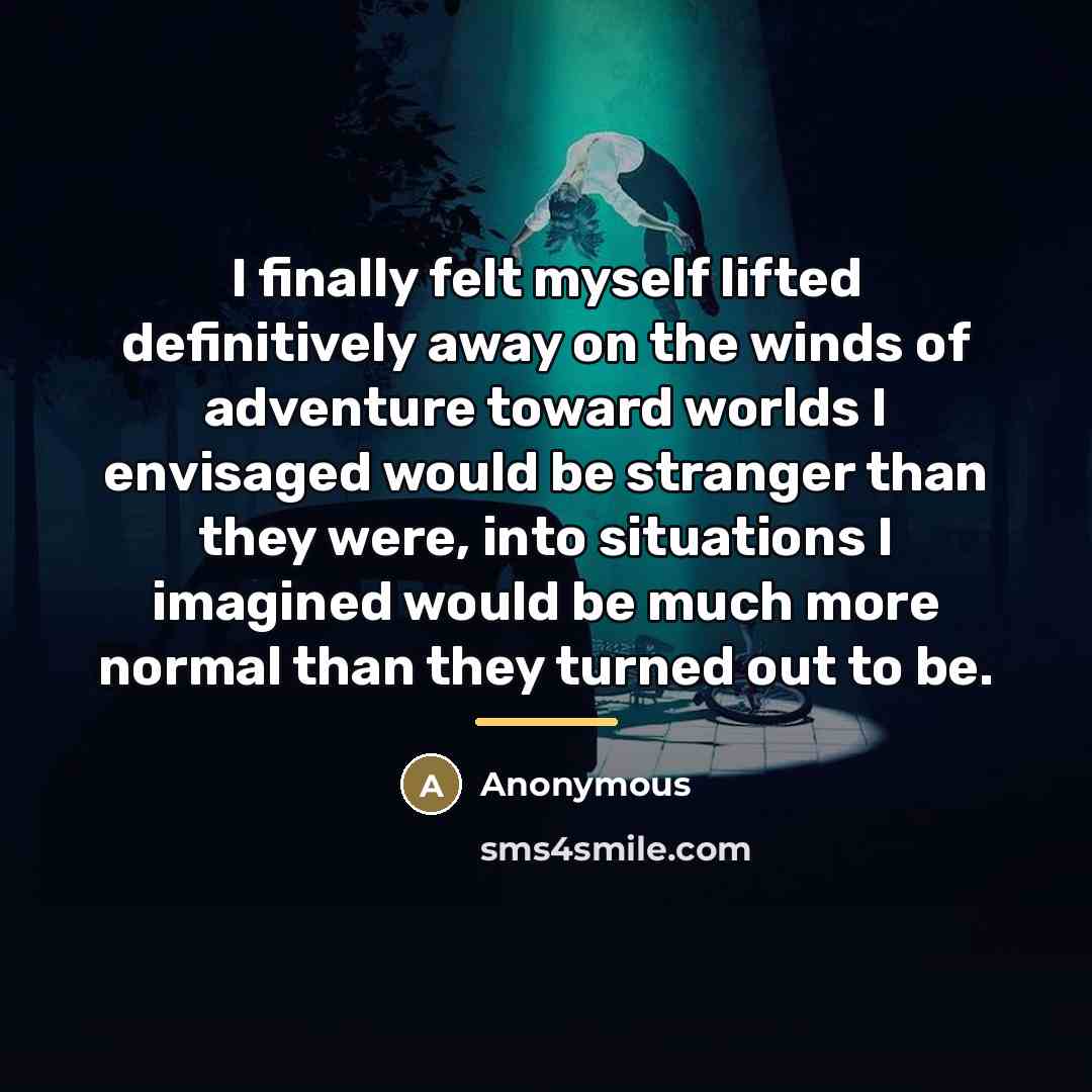 “I finally felt myself lifted definitively away on the winds…” quote by Anonymous