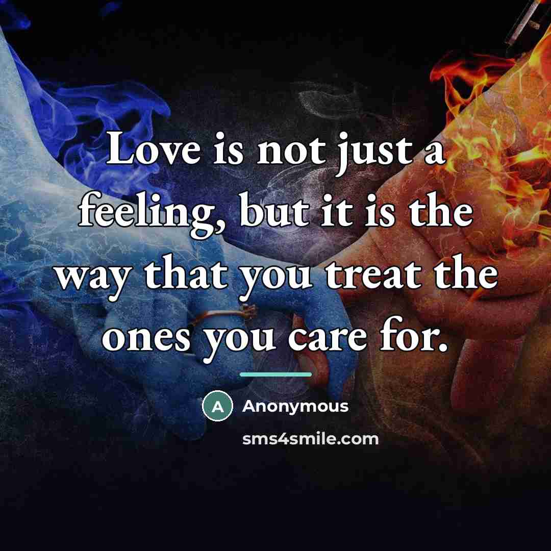 “Love is not just a feeling, but it is the…” quote by Anonymous