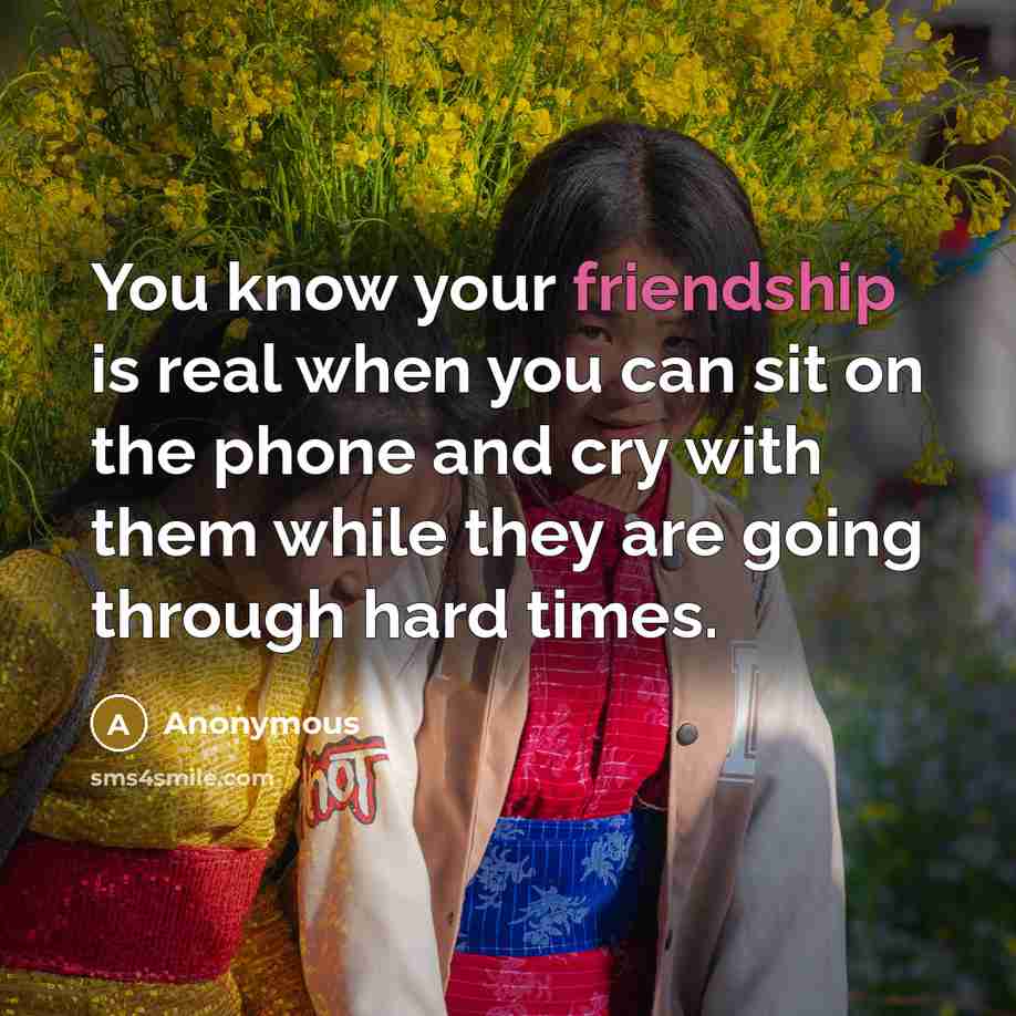 “You know your friendship is real when you can sit…” quote by Anonymous
