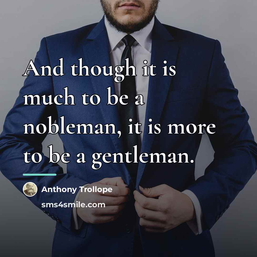 “And though it is much to be a nobleman, it…” quote by Anthony Trollope