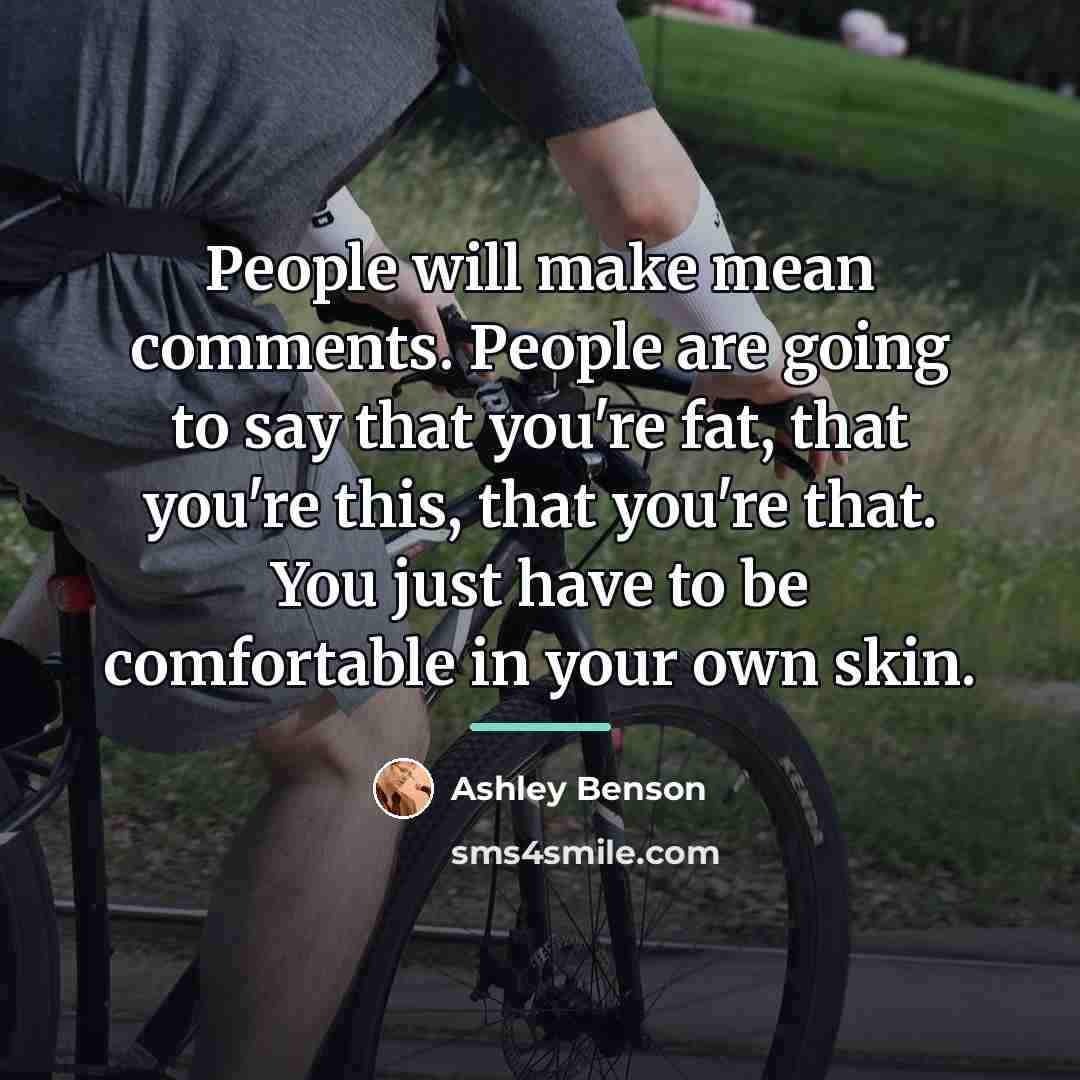 “People will make mean comments. People are going to say…” quote by Ashley Benson