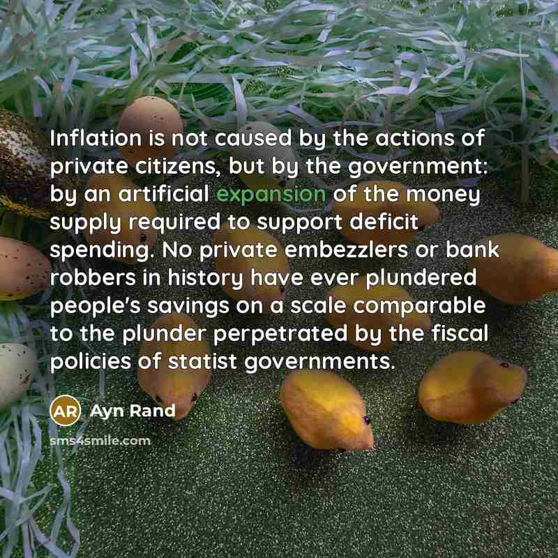 “Inflation is not caused by the actions of private citizens,…” quote by Ayn Rand