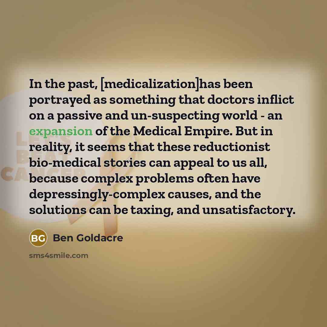 “In the past, [medicalization]has been portrayed as something that doctors…” quote by Ben Goldacre